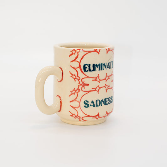 Eliminate Sadness Mug
