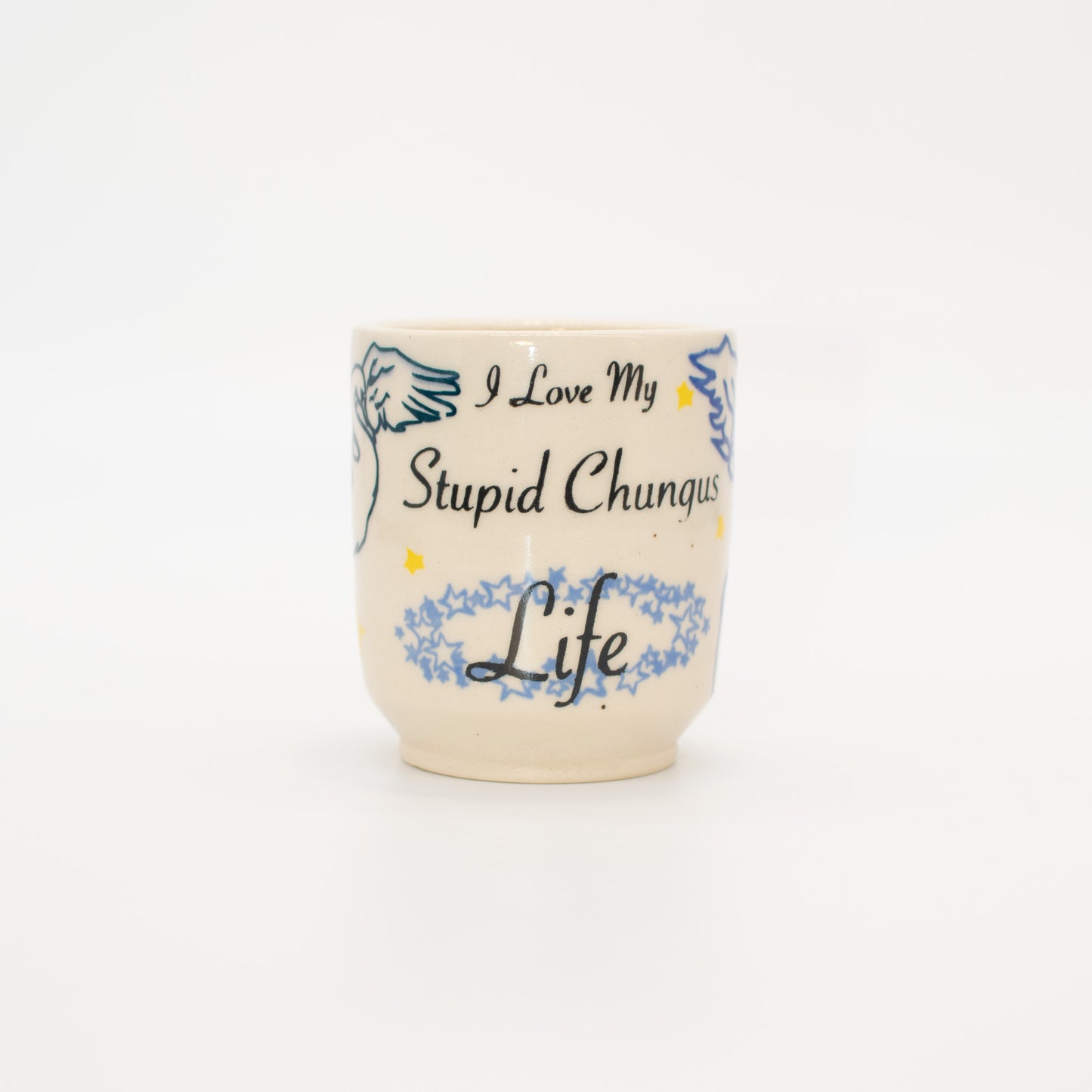 "I Love my Stupid Chungus Life" 10oz