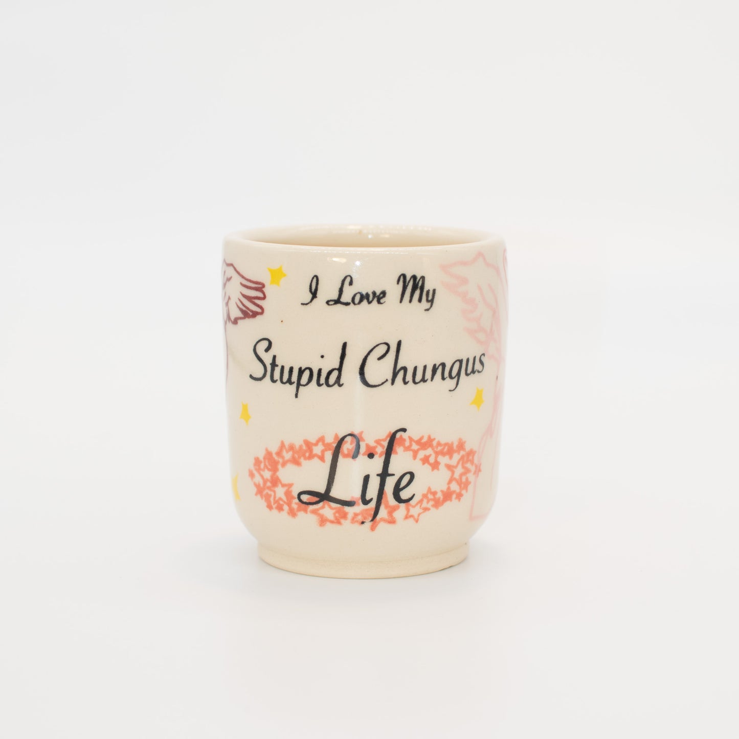 "I Love my Stupid Chungus Life" 10oz