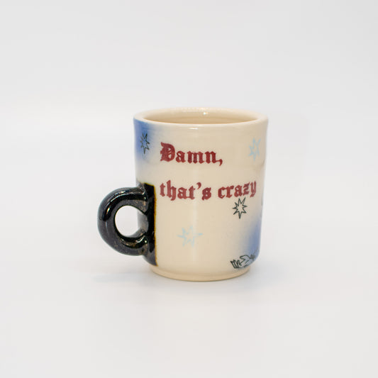 Damn, That's Crazy Mug